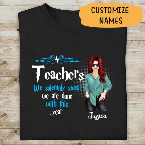 Last Day Of School Teacher Done With This Year Personalized Shirt