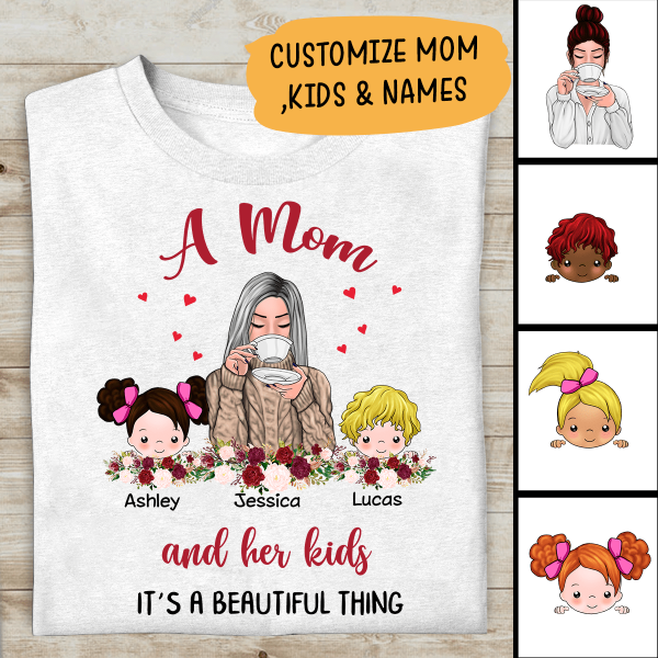 A Mom And Her Kids, It's A Beautiful Thing Personalized T-Shirt, Best Gift For Mother