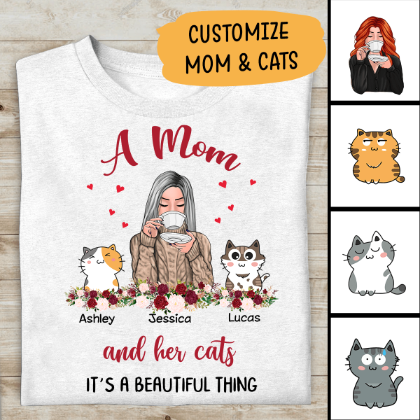 A Mom And Her Cats, It's A Beautiful Thing Personalized T-Shirt, Gift For Mom And Cat Lovers