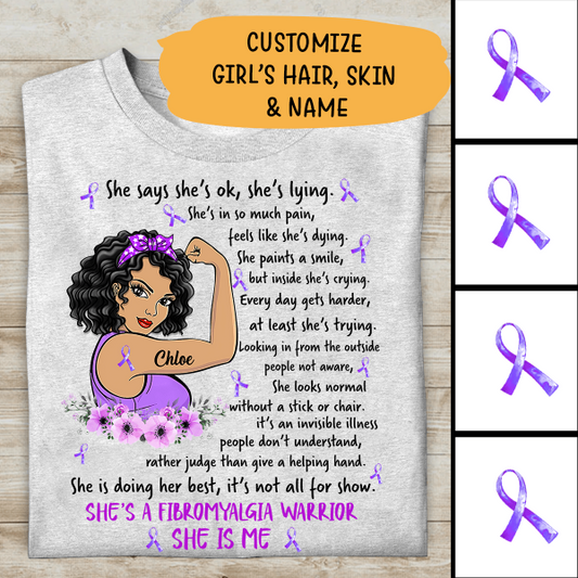 She Is A Fibromyalgia Warrior She Is Me Personalized T-shirt Special Amazing Gift Version