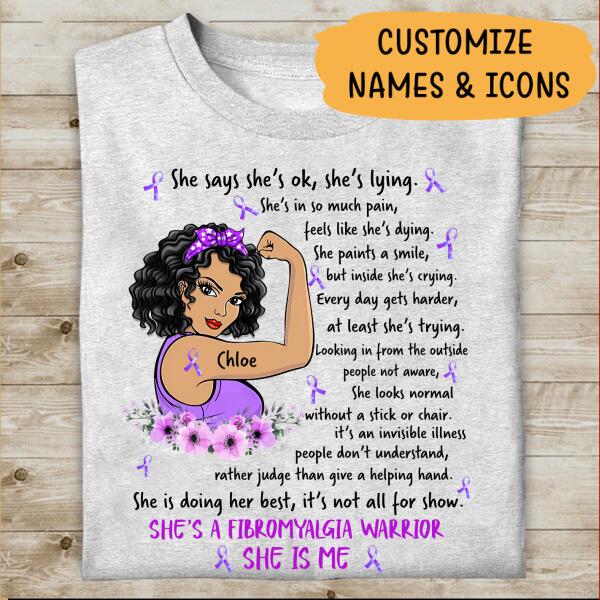 She Is A Fibromyalgia Warrior She Is Me Personalized T-shirt Special Amazing Gift Version