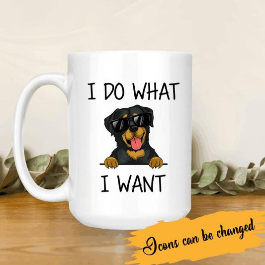 I Do What I Want Personalized Mug For Dog Lover Special Version