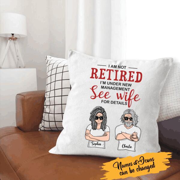 I Am Not Retired I'm Under New Management See Wife Personalized T-Shirt, Mug, Canvas Throw Pillow, Poster, Special Gifts For Mom And Dad