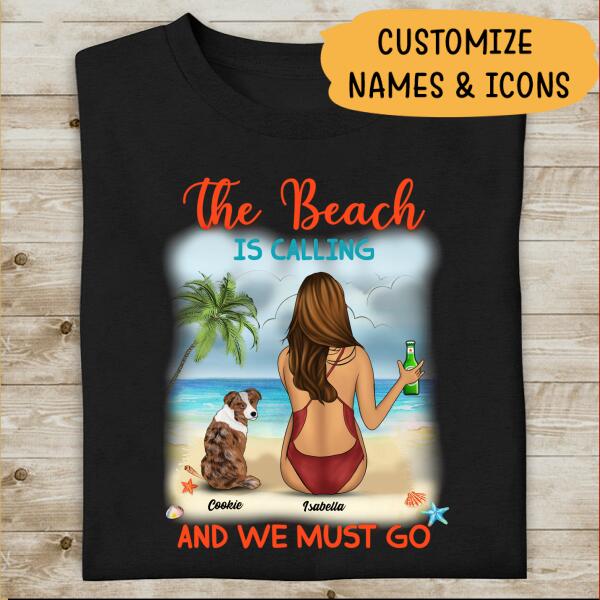The Beach Is Calling And We Must Go Personalized T-shirt For Dog Lover Friends