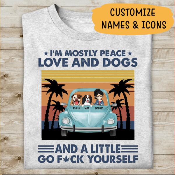I'm Mostly Peace Love And Dog Personalized T-shirt For Dog Lover Amazing Gift For Friends