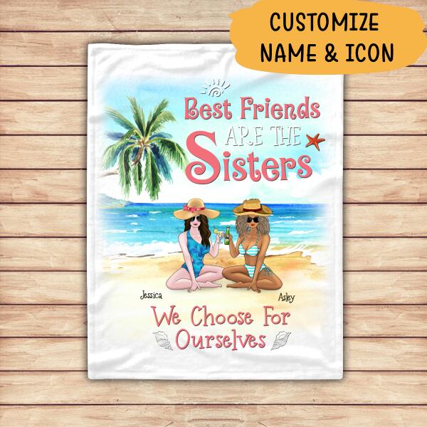 Best Friends Are Sisters We Choose For Ourselves Personalized T-shirt For You And Friends White Mug Fleece Blanket Standard Poster