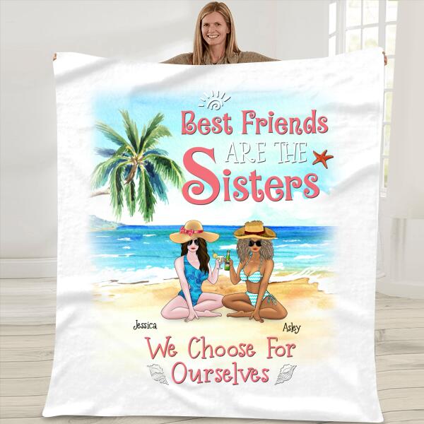 Best Friends Are Sisters We Choose For Ourselves Personalized T-shirt For You And Friends White Mug Fleece Blanket Standard Poster