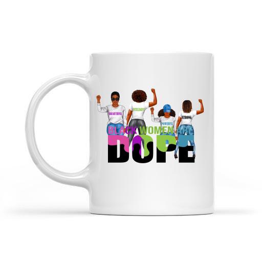 Black Women Are Dope Classic T-Shirt, Mug, Best Gifts For Friends