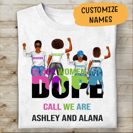 Black Women Are Dope Personalized T-Shirt, Mug, Special Gifts For Friends And Women