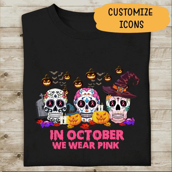 Halloween Costume Ideas In October We Wear Pink Personalized T-shirt For You Friends Mom