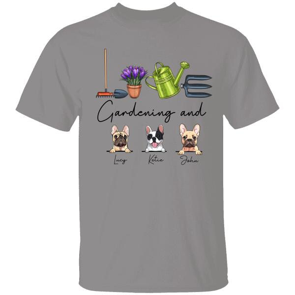 Dog T-shirt Personalized Love Gardening And Dog Amazing Gift For You Friends Dog Lovers