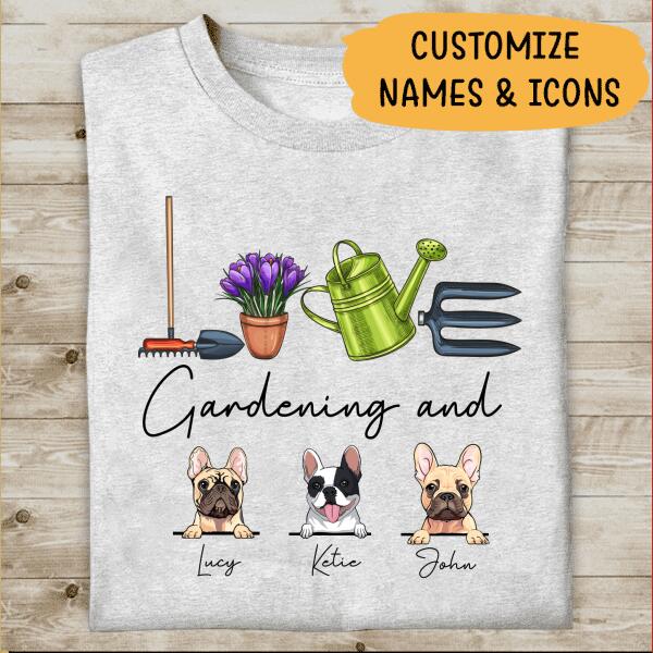 Dog T-shirt Personalized Love Gardening And Dog Amazing Gift For You Friends Dog Lovers
