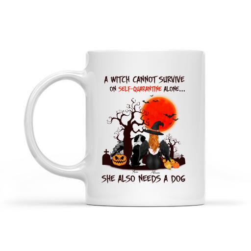 A Witch Cannot Survive On Self-quarantine Alone, She Also Needs A Dog Personalized T-shirt, Mug, Blanket, Poster, Canvas Throw Pillow, Bests Gifts For Halloween Occasion
