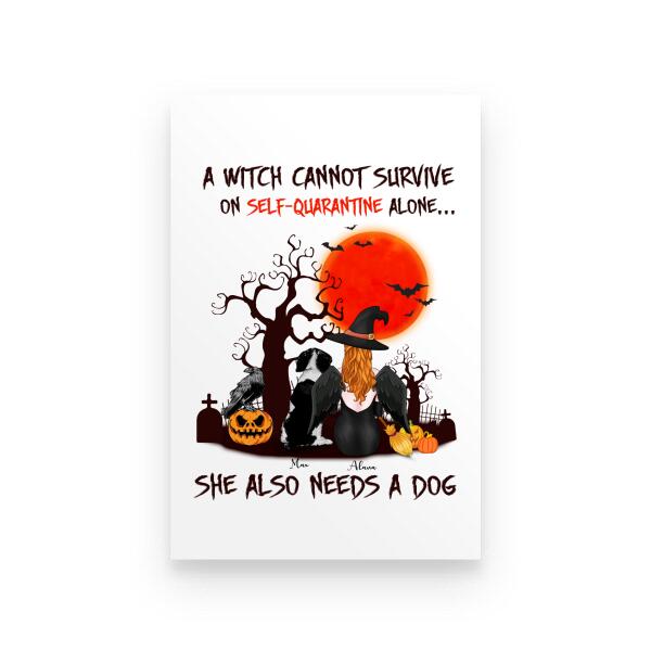 A Witch Cannot Survive On Self-quarantine Alone, She Also Needs A Dog Personalized T-shirt, Mug, Blanket, Poster, Canvas Throw Pillow, Bests Gifts For Halloween Occasion