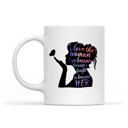 I Love The Woman I've Become Personalized T-shirt For Girl Friend Mom Amazing Gift