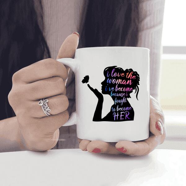 I Love The Woman I've Become Personalized T-shirt For Girl Friend Mom Amazing Gift