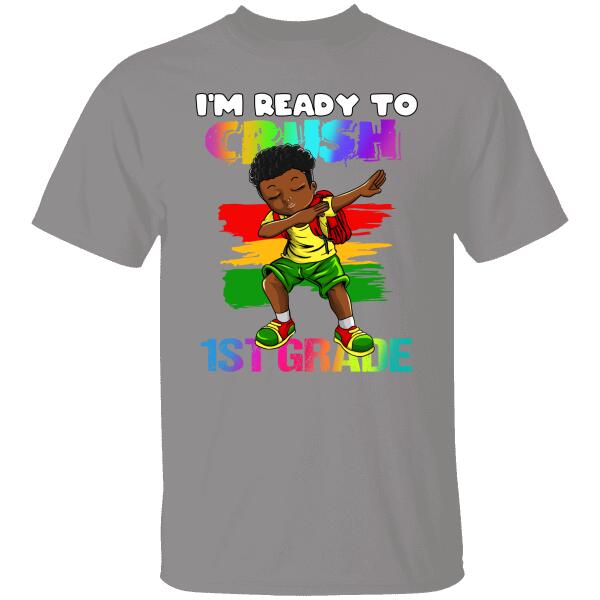 I'm Ready To Crush Back To School Amazing Gift For Boy Kid Children Personalized T-shirt Pre-K to 6th
