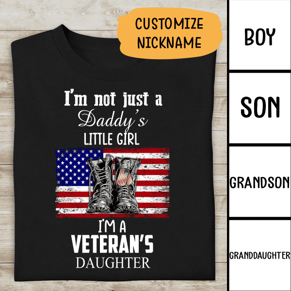 I'm Not Just A Daddy's Little Girl I'm A Veteran Daughter Personalized T-shirt For Girl And Boy