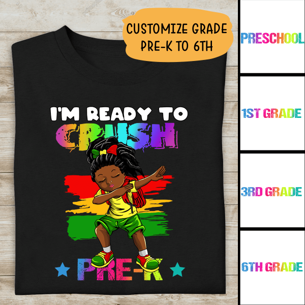 I'm Ready To Crush Back To School Amazing Gift For Kid Children Personalized T-shirt Pre-K To 6th