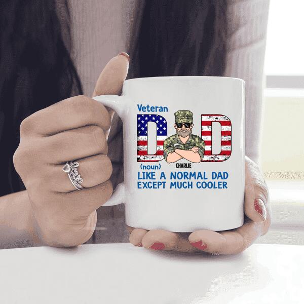 Veteran Dad Like A Normal Dad Except Much Cooler Personalized T-shirt, Best Gift For Veterans Occasion