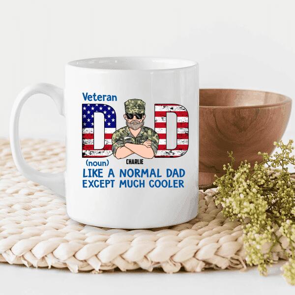 Veteran Dad Like A Normal Dad Except Much Cooler Personalized T-shirt, Best Gift For Veterans Occasion