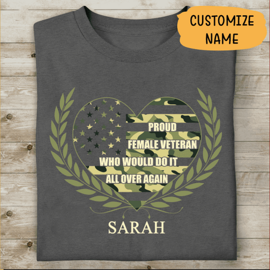 Proud Female Veteran Who Would Do It All Over Again Personalized T-shirt For Mom Mama Grandma