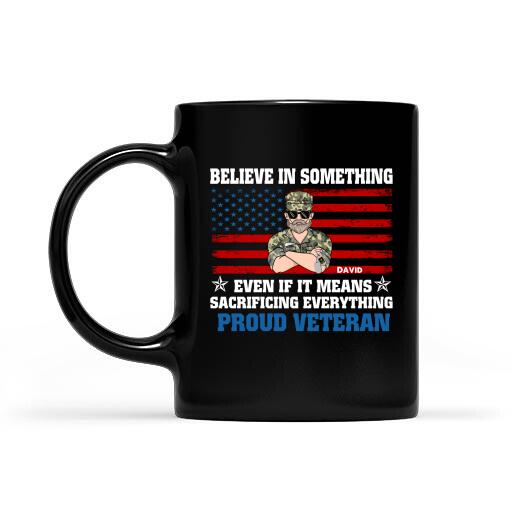 Believe In Something Even If It Means Sacrificing Everything Personalized T-shirt For Dad Papa Grandpa