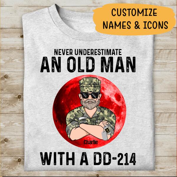 Never Underestimate An Old Man With A DD-214 Personalized Shirt For Dad Father Papa