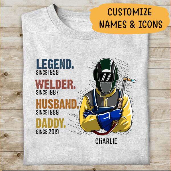 Welder, Husband, Daddy and Legend Personalized T-shirt, Best Gift For Father