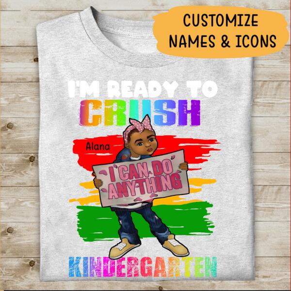 I'm Ready To Crush Back To School Amazing Gift For Kid Children Personalized T-shirt Pre-K To 5th, First Day of The School