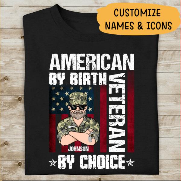 American By Birth Veteran By Choice Personalized T-shirt For Dad Papa Grandpa