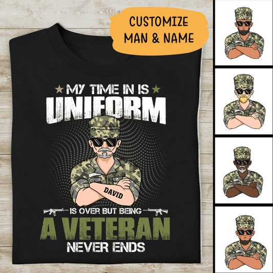 My Time In Uniform Is Over But Being Veteran Never Ends Personalized T-shirt For Dad Grandpa