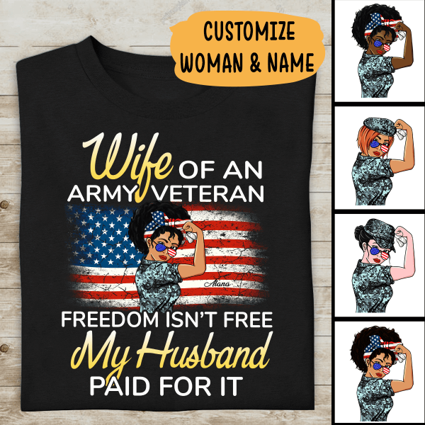 Wife Of An Army Veteran Freedom Isn't Free My Husband Paid For It Personalized T-shirt, Best Gift For Mom, Grandma Veterans