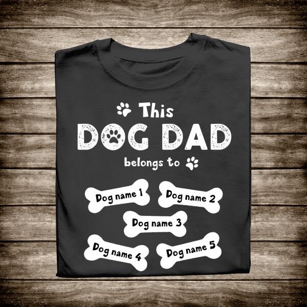 This Dog Dad Belongs To Personalized T-shirt Amazing Gift For Father Dog Lover