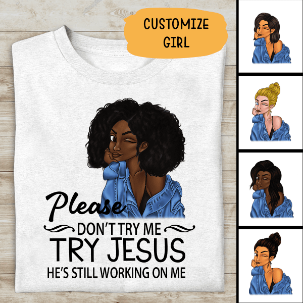 Don't Try Me Try Jesus Personalized T-shirt Special Gift For Friend Girl Friend
