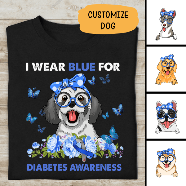 I Wears Blue For Diebetes Awareness Personalized T-shirt For Dog Lover