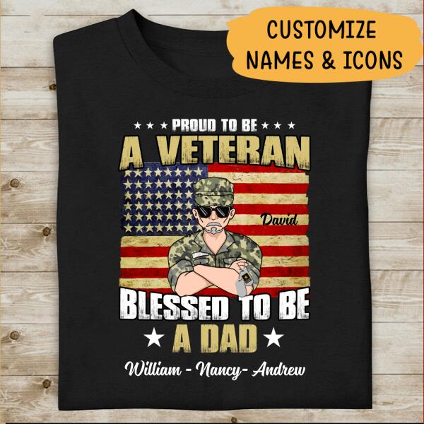 Proud To Be A Veteran Blessed To Be A Dad Personalized T-shirt Special Gift For Dad Papa Grandpa