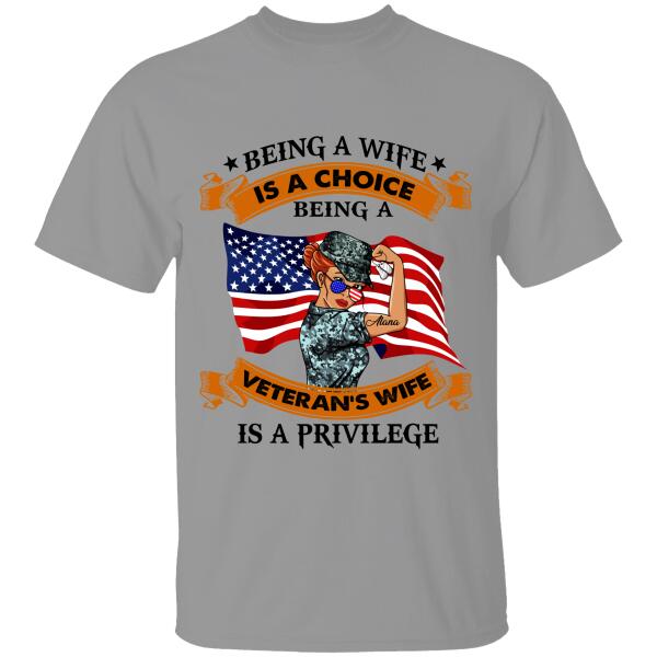 Being A Wife Is A Choice Veteran's Wife Is Privilege Personalized T-shirt, Best Gift For Veteran's Wife