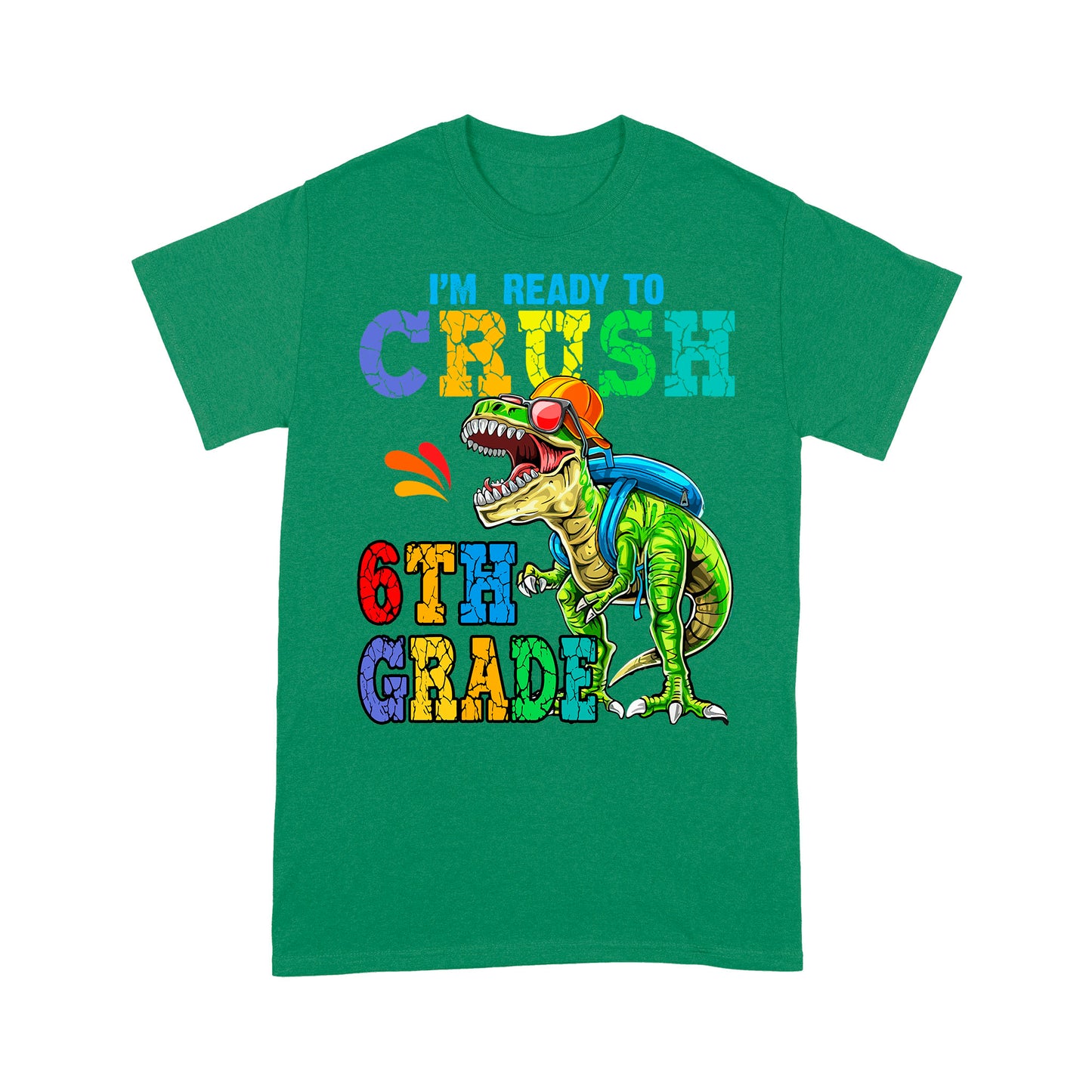 I'm Ready To Crush 6th Grade Amazing Gift For Kids