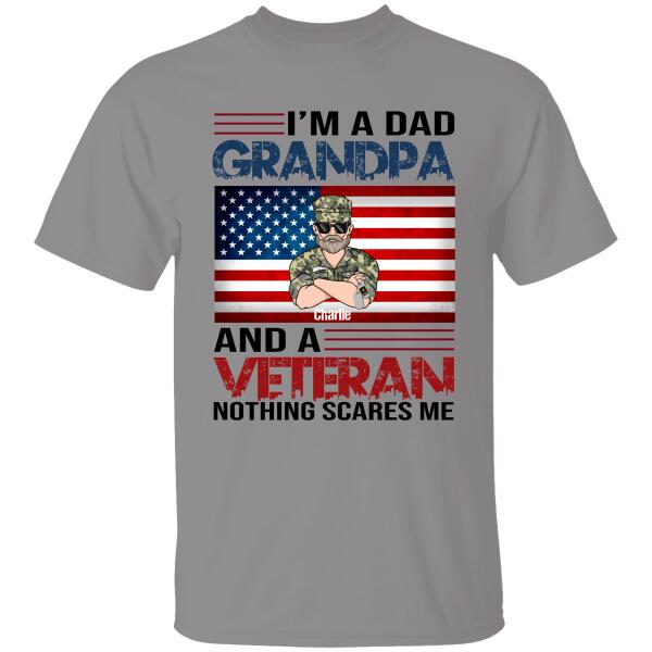 I'm A Dad Grandpa And A Veteran NOthing Scares Me Personalized T-shirt FOr Papa Dad Grandpa