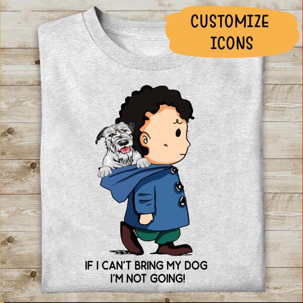 If I Can Not Bring My Dog I Will Not Go Personalized T-shirt For Dog Lover