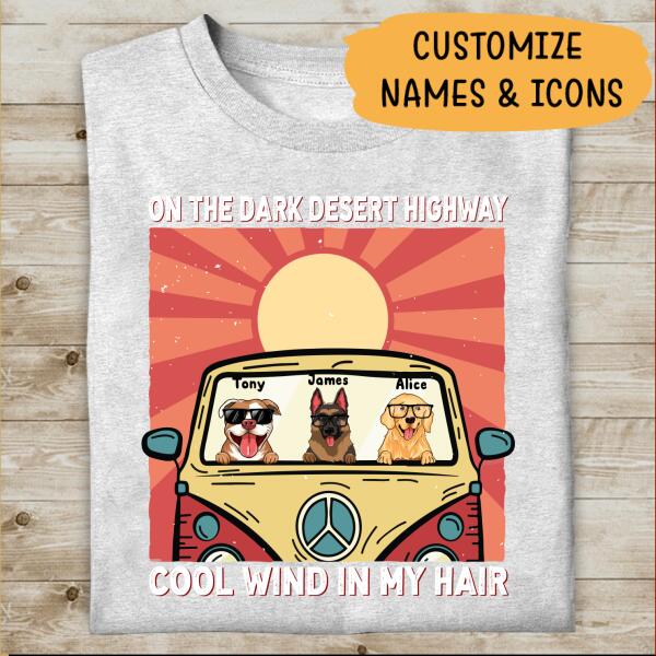 Dark Desert Highway, Personalized Custom Unisex T-Shirt For Dog Lovers
