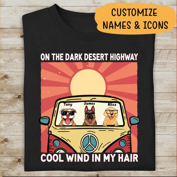 Dark Desert Highway, Personalized Custom Unisex T-Shirt For Dog Lovers