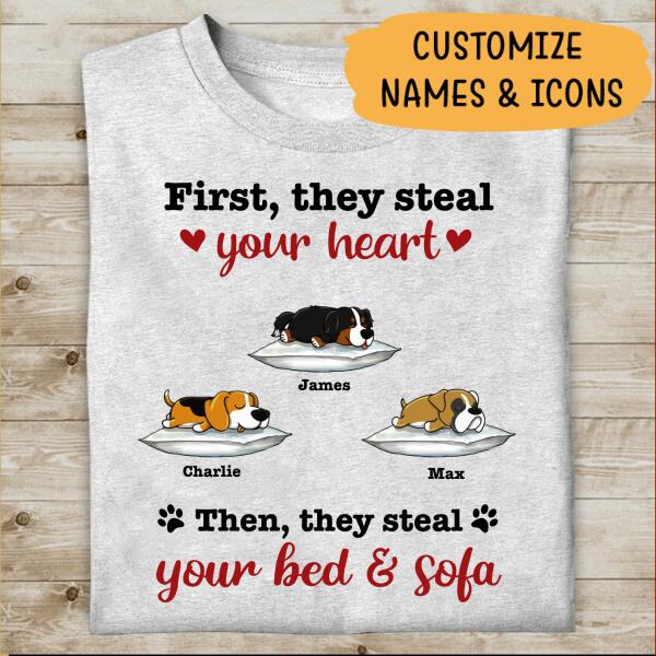 First They Steal Your Dog Then They Steal Your Bed And Sofa Personalized T-shirt FOr Dog Lover