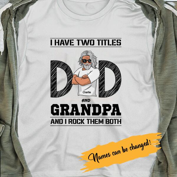 Dad and Grandpa, I Rock Them Both Personalized T-Shirt
