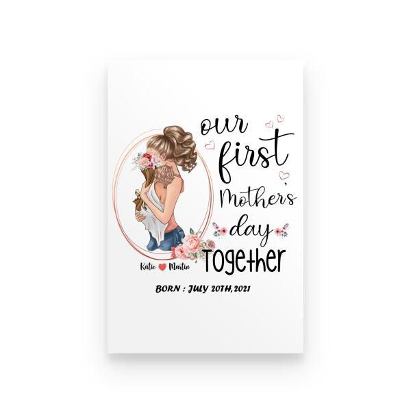 Our First Mother's Day Together Born Personalized T-shirt, Mug, Poster, Canvas Throw Pillow, Canvas, Special Gifts From Mom To Son And Daughter