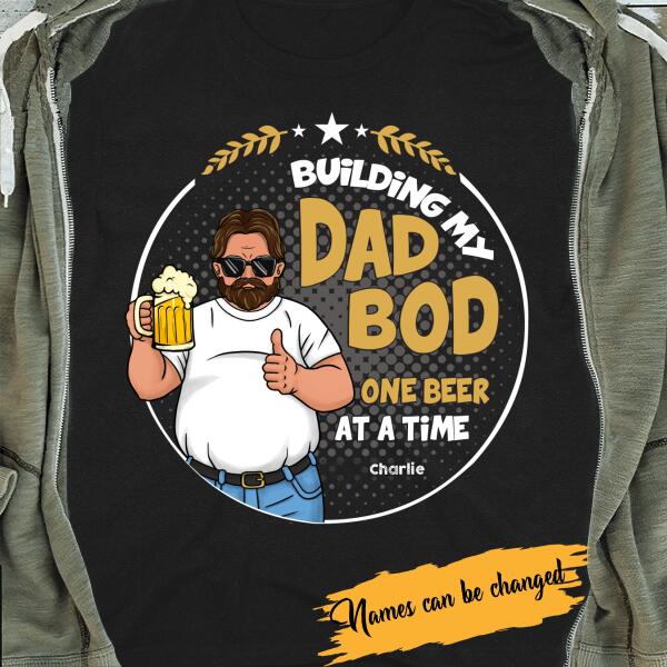 Building My Dad Bod One Beer At A Time Personalized T-Shirt