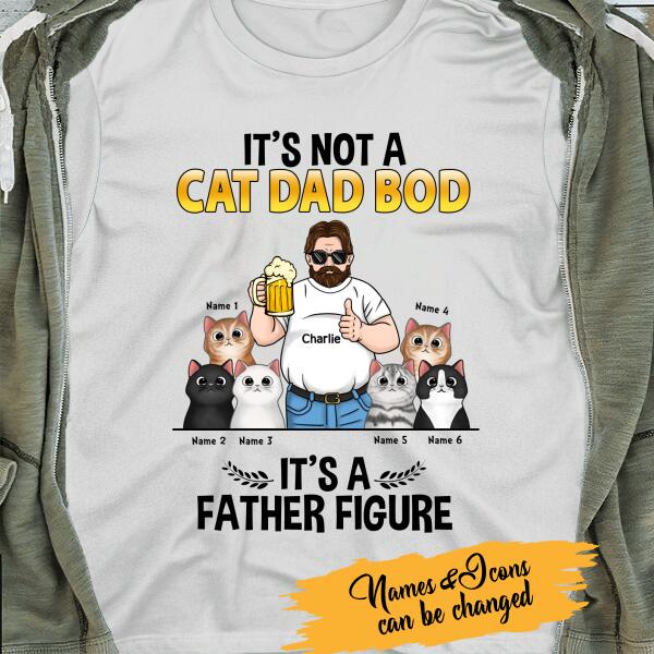 It's Not A Cat Dad Bod, It's A Father Figure Personalized T-Shirt