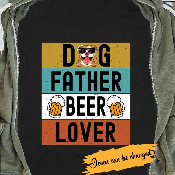 Dog Father And Beer Lover Personalized T-shirt Amazing Gift For Dad