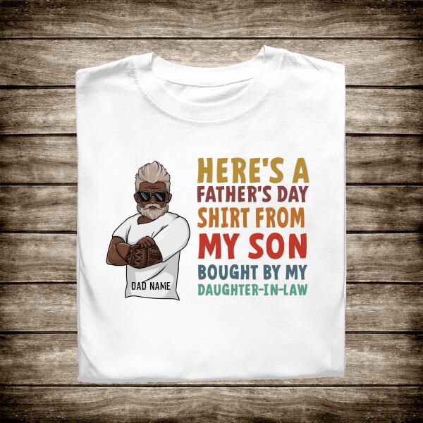 Here's A Father's Day Shirt From My Son Bought By My Daughter In Law Personalized T-Shirt